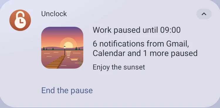 Unclock notification: Work paused until 09:00. 6 notifications from Gmail, Calendar and 1 more paused. Enjoy the sunset. End the pause button.
